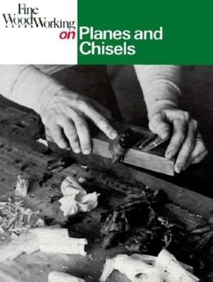 Fine Woodworking on Planes and Chisels image number 0