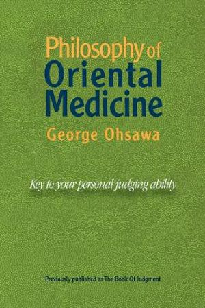 Philosophy of Oriental Medicine: Key to Your Personal Judging Ability image number 0