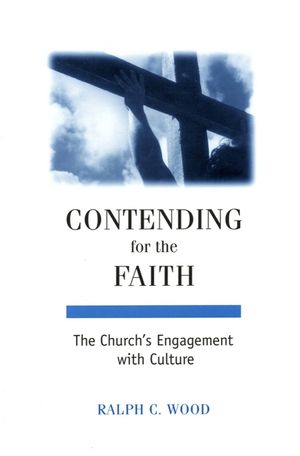 Contending for the Faith: The Church's Engagement with Culture image number 0