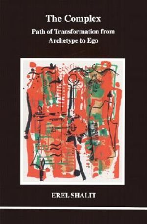 The Complex: Path of Transformation from Archetype to Ego image number 0