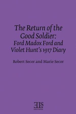 The Return of the Good Soldier: Ford Madox Ford and Violet Hunt's 1917 Diary image number 0