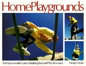 Home Playgrounds: The Haroowsmith Guide to Building Backyard Play Structures image number 0