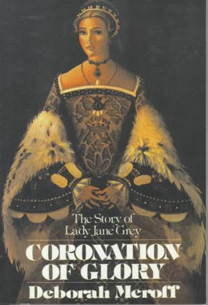 Coronation of Glory: The Story of Lady Jane Grey image number 0