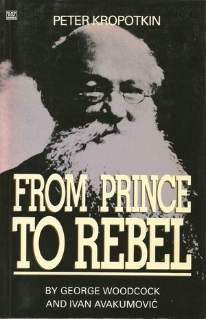 Peter Kropotkin: From Prince to Rebel image number 0