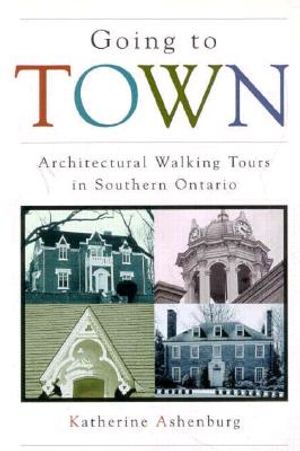 Going to Town: Architectural Walking Tours in Southern Ontario image number 0