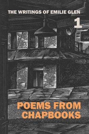 The Writings of Emilie Glen 1: Poems from Chapbooks image number 0