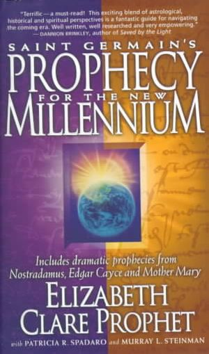 Saint Germain's Prophecy for the New Millennium: Includes Dramatic Prophecies from Nostradamus, Edgar Cayce and Mother Mary image number 0