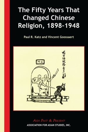 The Fifty Years That Changed Chinese Religion, 1898-1948 image number 0