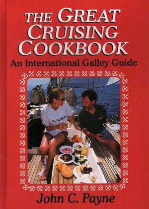 Great Cruising Cookbook: An Incb: An International Galley Guide image number 0