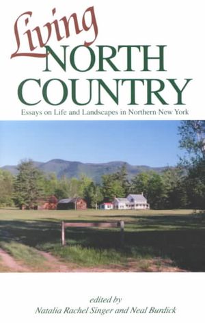 Living North Country: Essays on Life and Landscape in Northern New York image number 0