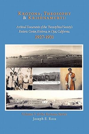Krotona, Theosophy and Krishnamurti: Archival Documents of the Theosophical Society's Esoteric Center, Krotona, in Ojai, California. image number 0