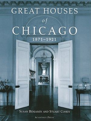 Great Houses of Chicago: 1871-1921 image number 0