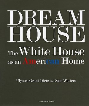 Dream House: The White House as an American Home image number 0