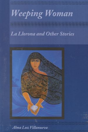 Weeping Woman: La Llorona and Other Stories image number 0