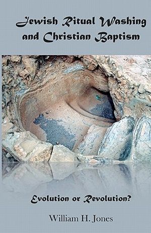 Jewish Ritual Washing and Christian Baptism: Evolution or Revolution? image number 0