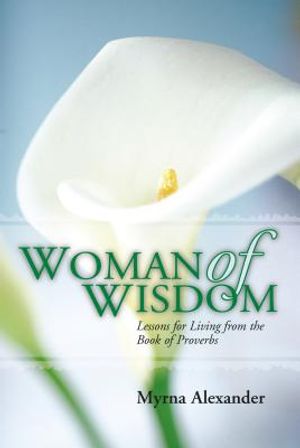 Woman of Wisdom: Lessons for Living from the Book of Proverbs image number 0
