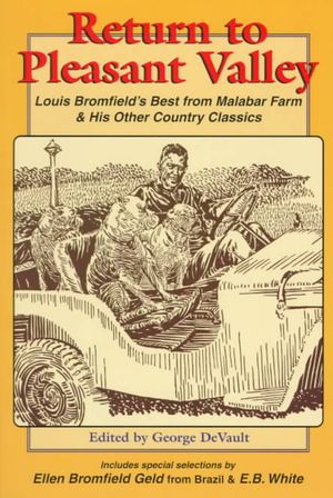 Return to Pleasant Valley: Louis Bromfield's Best from Malabar Farm & His Other Country Classics image number 0