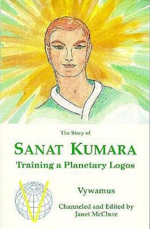 The Story of Sanat Kumara: Training a Planetary Logos image number 0