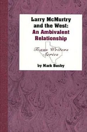 Larry McMurtry and the American West: A Literary Relationship image number 0