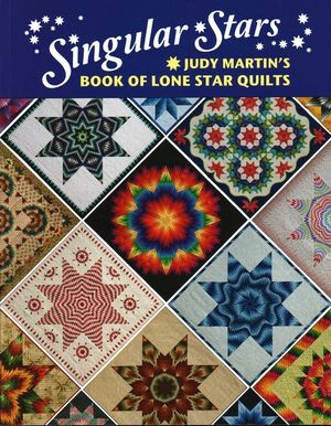 Singular Stars: Judy Martin's Book of Lone Star Quilts image number 0