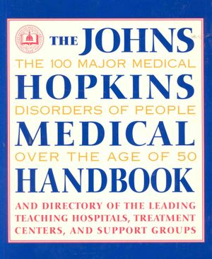 The Johns Hopkins Medical Handbook: The 100 Major Medical Disorders of People Over the Age of 50 image number 0