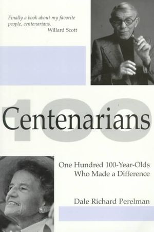 Centenarians: One Hundred 100 Year Olds Who Made a Difference image number 0