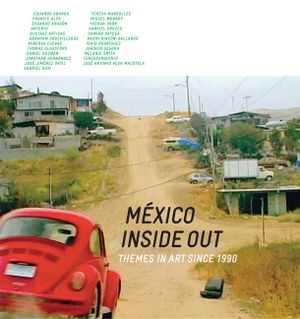 M&eacute;xico Inside Out: Themes in Art Since 1990 image number 0