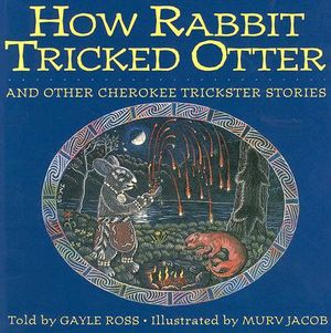 How Rabbit Tricked Otter: And Other Cherokee Trickster Stories image number 0