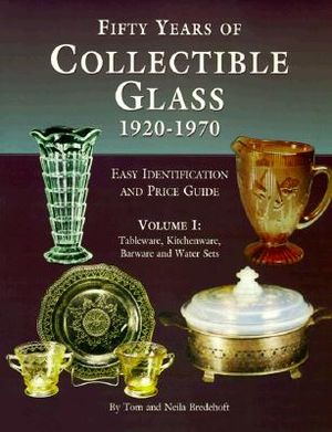 Fifty Years of Collectible Glass 1920-1970 Volume I image number 0