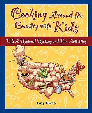 Cooking Around the Country with Kids: USA Regional Recipes and Fun Activities image number 0