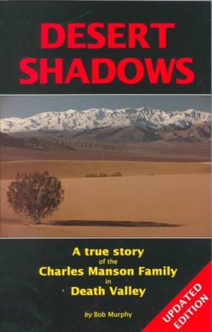 Desert Shadows: A True Story of the Charles Manson Family in Death Valley image number 0