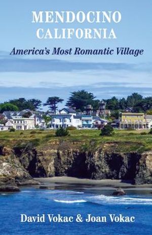 Mendocino, California: Travel Guide to America's Most Romantic Village image number 0