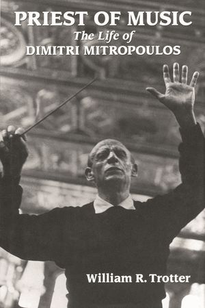 Priest of Music: The Life of Dimitri Mitropoulos image number 0