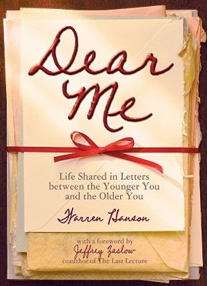 Dear Me: Life Shared in Letters Between the Younger You and the Older You image number 0