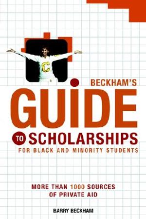 Beckham's Guide to Scholarships for Black and Minority Students: More Than 1000 Sources of Private Aid image number 0