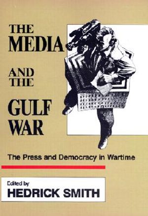 The Media and the Gulf War: The Press and Democracy in Wartime image number 0