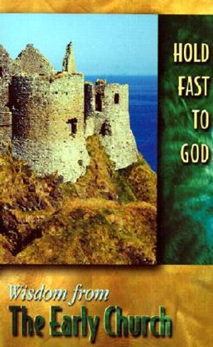 Hold Fast to God: Wisdom from the Early Church image number 0