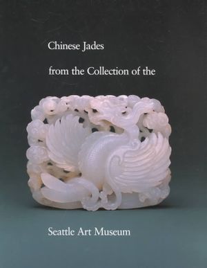 Chinese Jades from the Collection of the Seattle Art Museum image number 0