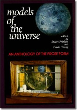 Models of the Universe: An Anthology of the Prose Poem image number 0