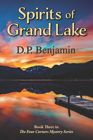 Spirits of Grand Lake: Book Three in The Four Corners Mystery Series image number 0