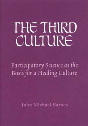 The Third Culture: Participatory Science as the Basis for a Healing Culture image number 0
