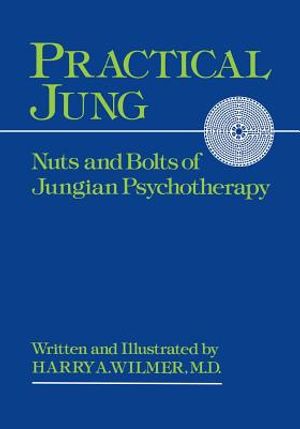Practical Jung: Nuts and Bolts of Jungian Psychology image number 0