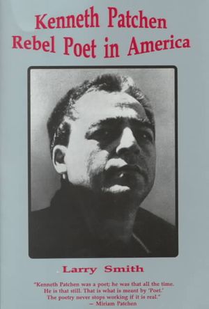 Kenneth Patchen: Rebel Poet in America image number 0