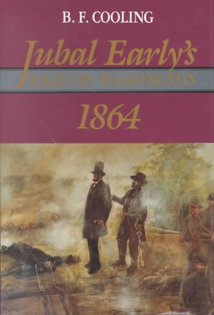 Jubal Early's Raid on Washington 1864 image number 0