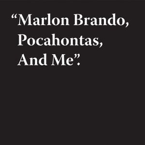 Jeremy Deller: Marlon Brando, Pocahontas, and Me image number 0