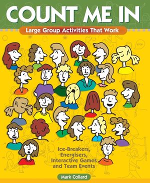 Count Me In: Large Group Games That Work: Icebreakers, Energisers, Interactive Games & Team Events image number 0