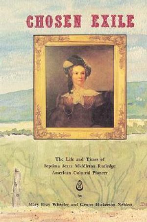 Chosen Exile: The Life and Times of Septima Sexta Middleton Rutledge, American Cultural Pioneer image number 0