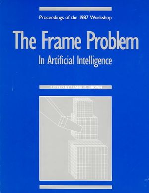 The Frame Problem in Artificial Intelligence: Proceedings of the 1987 Workshop, April 12-15, 1987, Lawrence, Kansas image number 0
