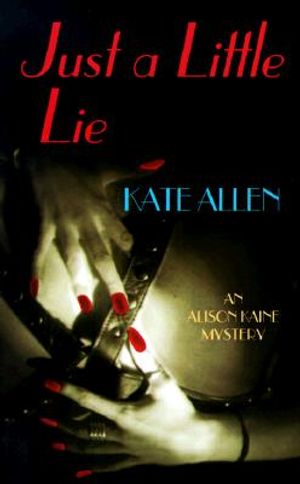 Just a Little Lie: An Alison Kaine Mystery image number 0