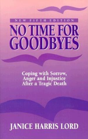 No Time for Goodbyes: Coping with Sorrow, Anger and Injustice After a Tragic Death image number 0